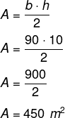 Resolução de questão calculando, por meio da fórmula, a área de um triângulo cuja altura é 10 m e a base é 90 m.