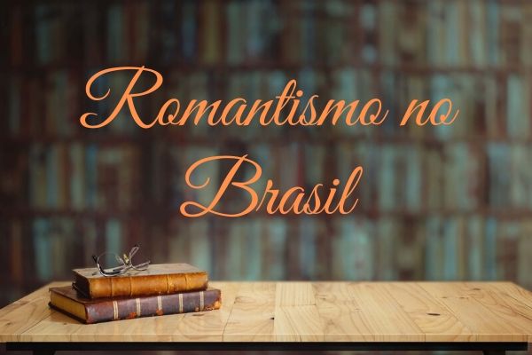 Romantismo no Brasil.