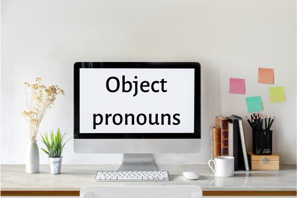 Os “object pronouns” sucedem ao verbo na oração.
