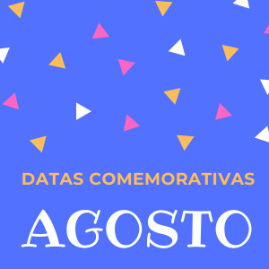 Datas comemorativas de Agosto Agosto
