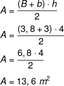 Resolução do cálculo da área do trapézio cujas bases medem 3,8 m e 3 m, e a altura mede 4 m.