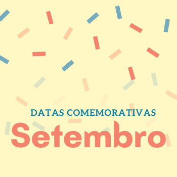 Datas comemorativas de Setembro Datas comemorativas de Setembro