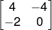 Matriz encontrada após eliminação da linha 1 e coluna 3 da matriz original