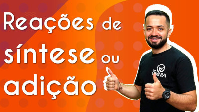 Reações de síntese videoaula brasil escola