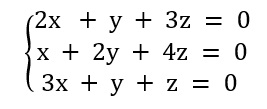 Segundo exemplo de um sistema linear homogêneo de ordem 3 com incógnitas x, y e z.