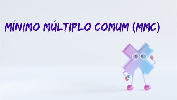 Sinal de multiplicação com óculos ao lado do escrito “Mínimo múltiplo comum (MMC)”.