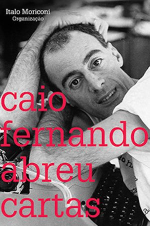 Caio Fernando Abreu, em foto de capa do livro “Cartas”, publicado pela editora e-galáxia. [1]