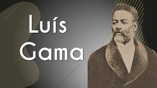 "Luís Gama" escrito sobre fundo escuro, ao lado há uma imagem do escritor Luís Gama