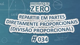 Texto"Matemática do Zero | Repartir em partes diretamente proporcionais" em fundo azul.