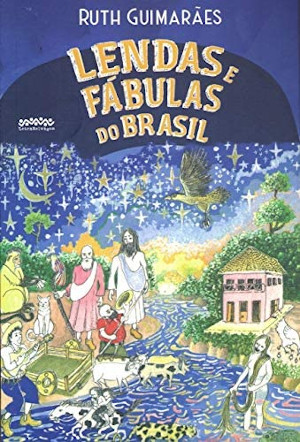 Capa do livro Lendas e fábulas do Brasil, de Ruth Guimarães, publicado pela editora Letra Selvagem.