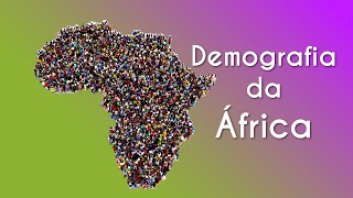 Texto"Demografia da África" próximo a uma representação do que é Demografia da África.