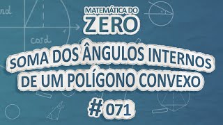 Texto"Matemática do Zero | Soma dos ângulos internos de um polígono convexo" em fundo azul.