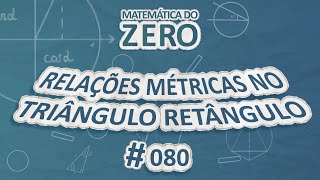 "Matemática do Zero | Relações métricas no triângulo retângulo" escrito sobre fundo azul