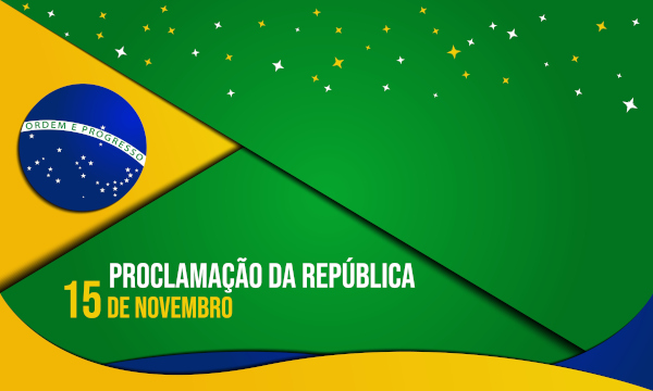 Bandeira do Brasil ao lado da frase "15 de novembro - Dia da Proclamação da República".