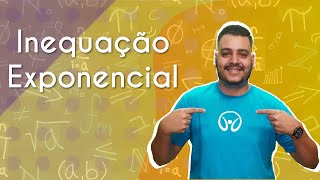 Professor ao lado do texto"Inequação Exponencial"