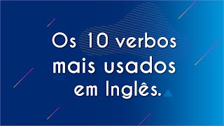 Escrito"Os 10 verbos mais usados em Inglês" em fundo azul.