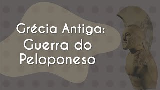 Escrito "Grécia Antiga: Guerro do Peloponesa" sobre uma imagem de um busto de um guerreiro grego.