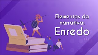 Elementos da narrativa: enredo Título "Elementos da narrativa: enredo" escrito em fundo roxo com personagens duelando sobre livros