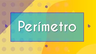 Perímetro Título "Perímetro" escrito em um retângulo azul e colocado sobre amarelo.