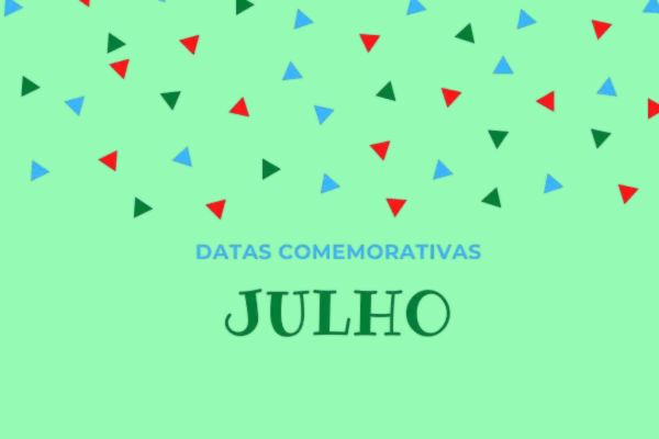 Datas comemorativas de julho Datas comemorativas de julho
