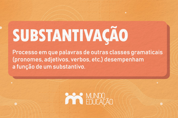 Conceito de substantivação.