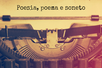 Poesia, poema e soneto são elementos distintos, mas todos comuns ao gênero lírico