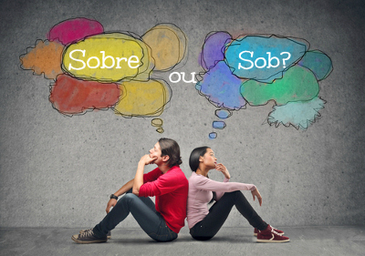 Sob ou sobre: qual e quando utilizar? - Brasil Escola