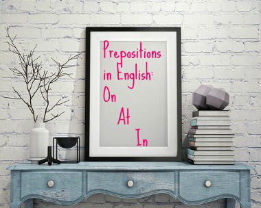 Prepositions in English: On, At, In