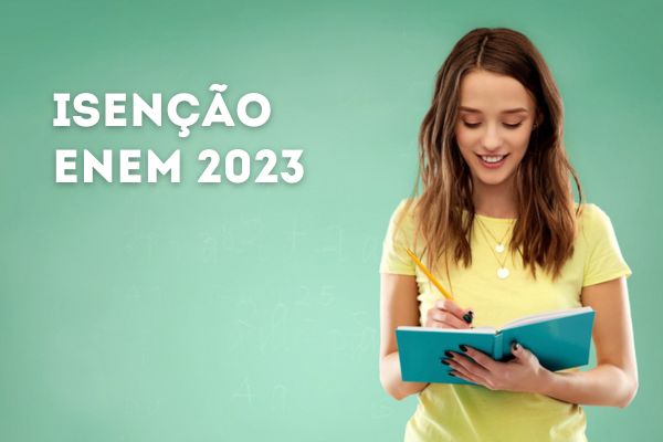 Jovem branca com caderno na mão, ao lado o texto Isenção Enem 2023