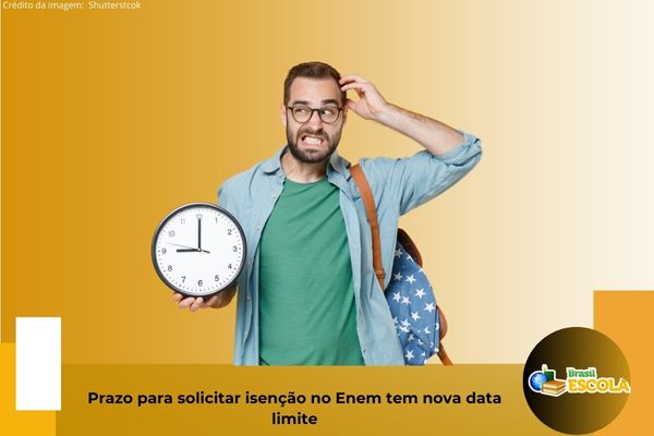 Estudante sgura relógio. Texto na imagem: Prazo para solicitar isenção no Enem tem nova data limite